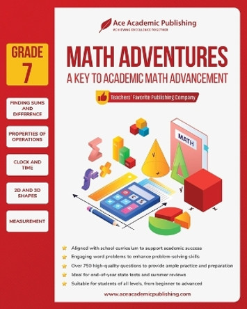 Math Adventures - Grade 7: A Key to Academic Math Advancement by Ace Academic Publishing 9781962517140