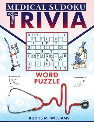 Medical Sudoku Trivia Word Puzzles by Kurtis M Williams 9781962204590
