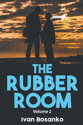 The Rubber Room Volume 2 by Ivan Bosanko 9781778831799
