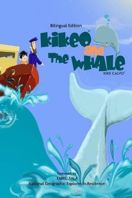 Kikeo and The Whale . A Dual Language Book for Children ( English - Spanish Bilingual Edition ) by Kike Calvo 9781364546212