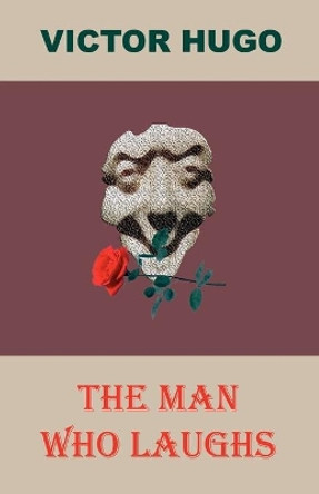 The Man Who Laughs by Victor Hugo 9781595690135