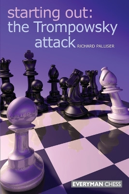 Starting Out: The Trompowsky Attack by Richard Palliser 9781857445626
