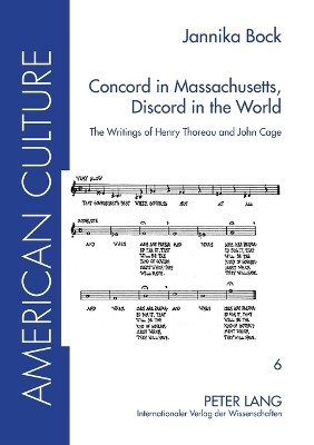 Concord in Massachusetts, Discord in the World: The Writings of Henry Thoreau and John Cage by Jannika Bock 9783631584132