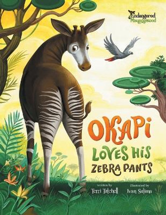 Okapi Loves His Zebra Pants by Terri Tatchell 9781777286828