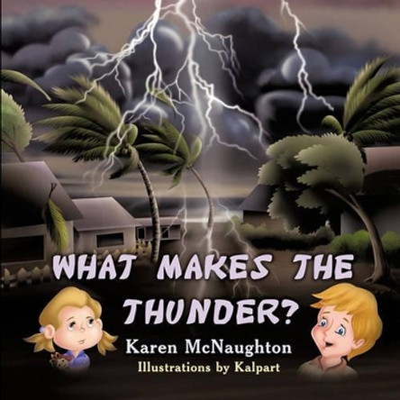 What Makes the Thunder? by Karen McNaughton 9781609762247