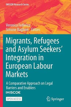 Migrants, Refugees and Asylum Seekers' Integration in European Labour Markets: A Comparative Approach on Legal Barriers and Enablers by Veronica Federico