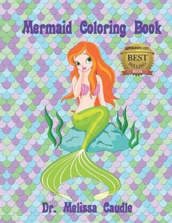 Mermaid Coloring Book: Adorable Mermaids to Color for Boys and Girls by Melissa Caudle 9781649536723