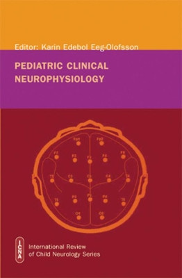 Pediatric Clinical Neurophysiology by Karin Edebol Eeg-Olofsson 9781907655050
