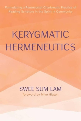 Kerygmatic Hermeneutics by Swee Sum Lam 9781666701449