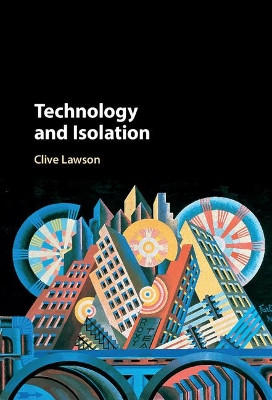 Technology and Isolation by Clive Lawson 9781107180833