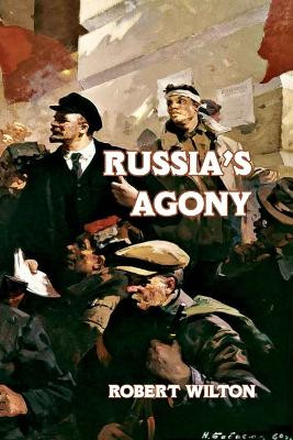 Russia's Agony by Robert Wilton 9781915645258