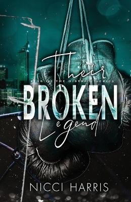 Their Broken Legend: A Boxing Romance by Nicci Harris 9781922492227