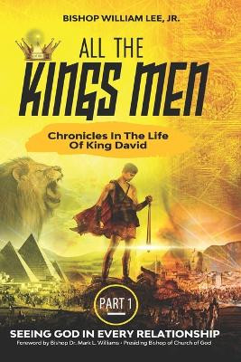 All the Kings Men: Chronicles in The Life of King David by William A Lee, Jr 9798890744975