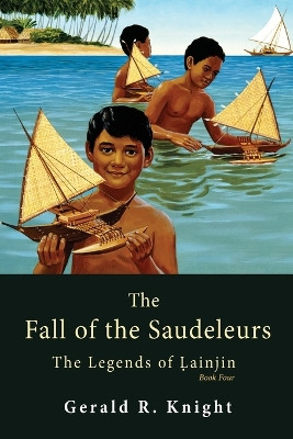 The Fall of the Saudeleurs by Gerald R Knight 9781771806350