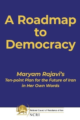 A Roadmap to Democracy by Maryam Rajavi 9782491615116