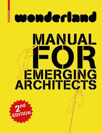 wonderland MANUAL FOR EMERGING ARCHITECTS by wonderland platform for european architecture