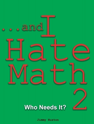 ...and I Hate Math 2 by Jimmy Huston 9781970022896
