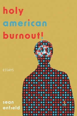 Holy American Burnout! by Sean Enfield 9781952897337