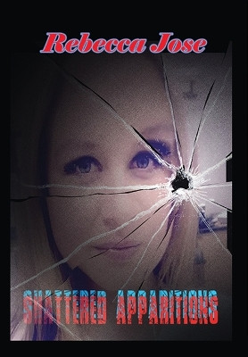 Shattered Apparitions by Jose 9798989666157