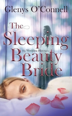 The Sleeping Beauty Bride by Glenys O'Connell 9781509239948