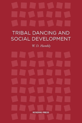 Tribal Dancing by W D Hambly 9781906830014