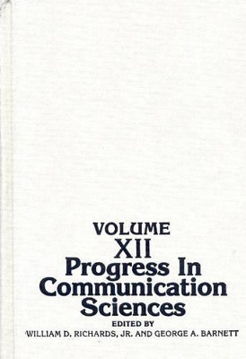 Progress in Communication Sciences, Volume 12 by William D. Richards 9781567500677