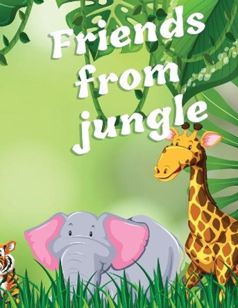 Friends from Jungle: Coloring Book for Kids Ages 3-8 &#921; Fun Educational Coloring Book for Learning Animals &#921; Preschool, Kindergarten and Homeschooling by Lascu 9781956555080