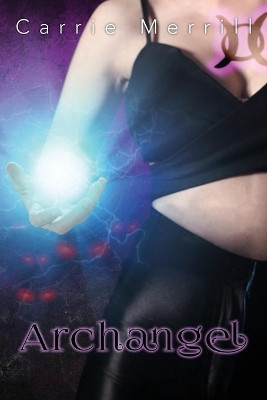Archangel by Carrie Merrill 9781945146282