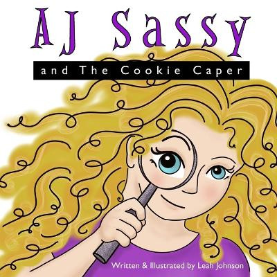 AJ Sassy and The Cookie Caper by Leah Johnson 9798986276106