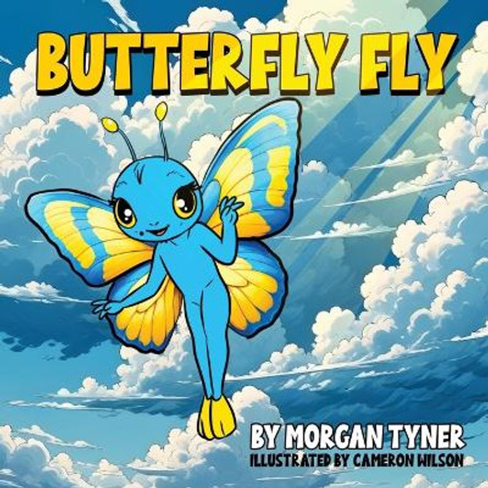 Butterfly Fly by Morgan Tyner 9798330232932