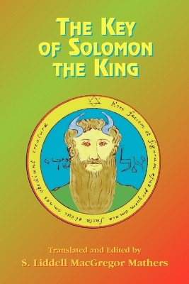The Key of Solomon the King by E L Macgregor Mathers 9781585090228