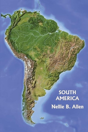 South America (Yesterday's Classics) by Nellie B Allen 9781633341388