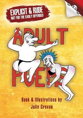 Adult Poems: Explicit & Rude by Julie E Craven 9781838495244