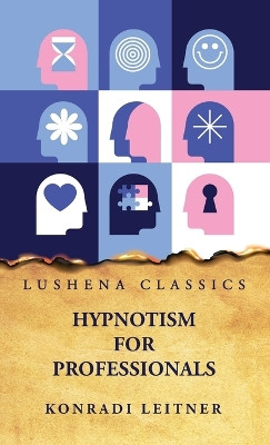 Hypnotism for Professionals by Konradi Leitner 9798890960771