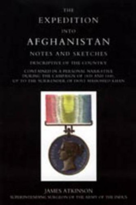 Expedition into Afghanistan: A Personal Narrative During the Campaign of 1839 and 1840: 2004 by Jamea Atkinson 9781847344557