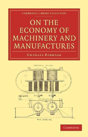 On the Economy of Machinery and Manufactures by Charles Babbage 9781108009102