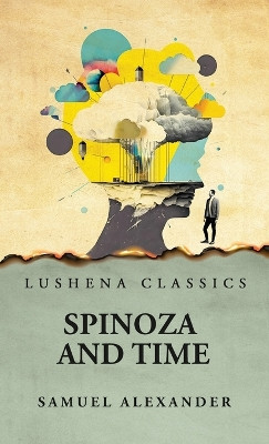 Spinoza and Time by Samuel Alexander 9798890964380