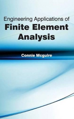 Engineering Applications of Finite Element Analysis by Connie McGuire 9781632381781