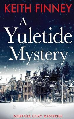 A Yuletide Mystery by Keith Finney 9781838230616