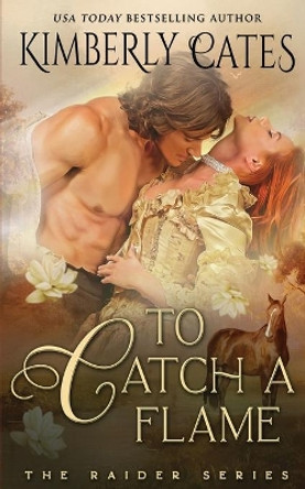 To Catch a Flame by Kimberly Cates 9781648390906