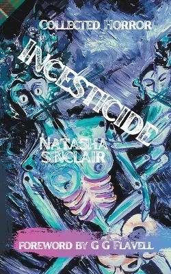 Incesticide by Natasha Sinclair 9798215041468