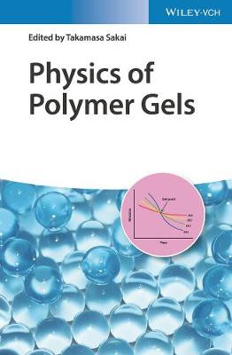 Physics of Polymer Gels by Takamasa Sakai