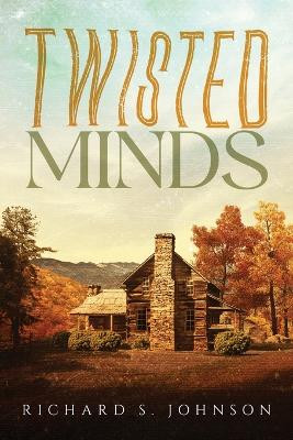 Twisted Minds by Richard S Johnson 9798889450924