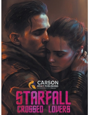Starfall: Crossed Lovers by Carson Kelly 9798215267288