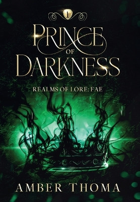 Prince of Darkness: Realms of Lore: Fae Book One by Amber Thoma 9798987661512