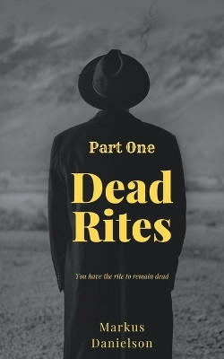 Dead Rites by Markus Danielson 9798223760962