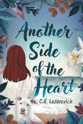 Another Side of the Heart by C H Lazarovich 9781922329509