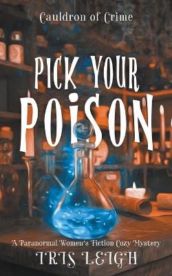 Pick Your Poison by Iris Leigh 9798223800163