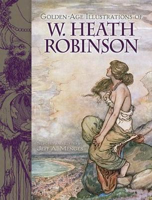 Golden-Age Illustrations of W. Heath Robinson by Robinson 9780486497938