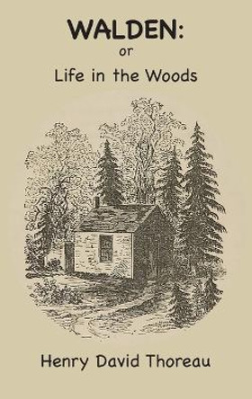 Walden: Or, Life in the Woods by Henry David Thoreau 9781963956054